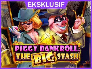 Piggy Bankroll The Big Stash